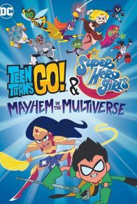 دانلود انیمیشن تایتان ها و دختران ابرقهرمان Teen Titans Go! & DC Super Hero Girls Mayhem in the Multiverse 2022 با دوبله فارسی--