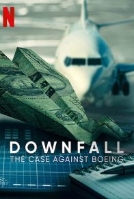 دانلود فیلم مستند سقوط پرونده علیه بوئینگ Downfall The Case Against Boeing 2022 با زیرنویس فارسی