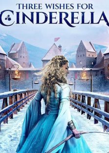 دانلود فیلم سه آرزو برای سیندرلا Three Wishes for Cinderella 2021 با زیرنویس فارسی